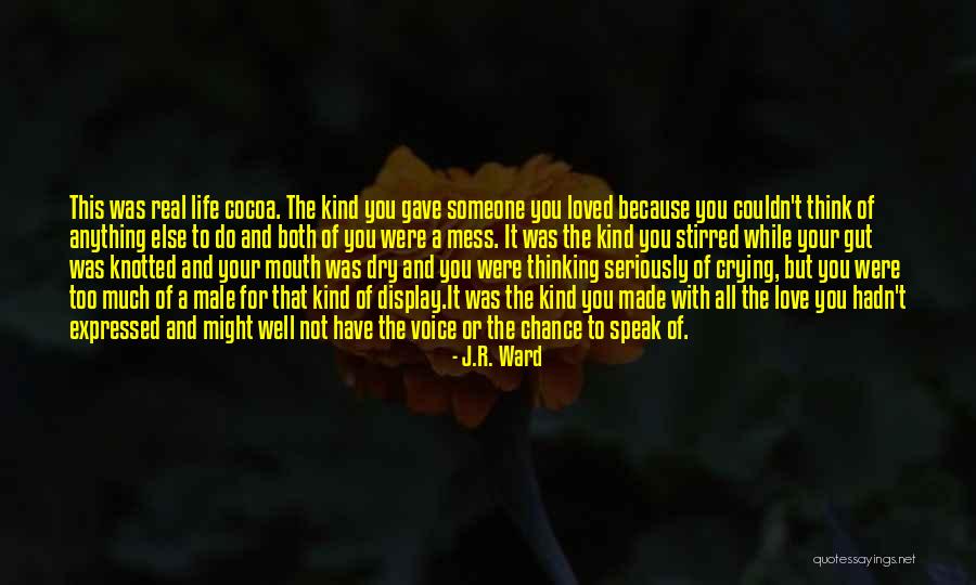 Crying Because Of Love Quotes By J.R. Ward