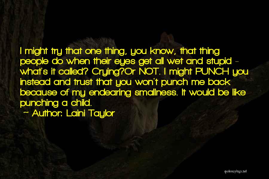 Crying Because Of You Quotes By Laini Taylor