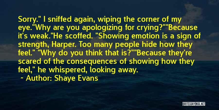 Crying Because Of You Quotes By Shaye Evans