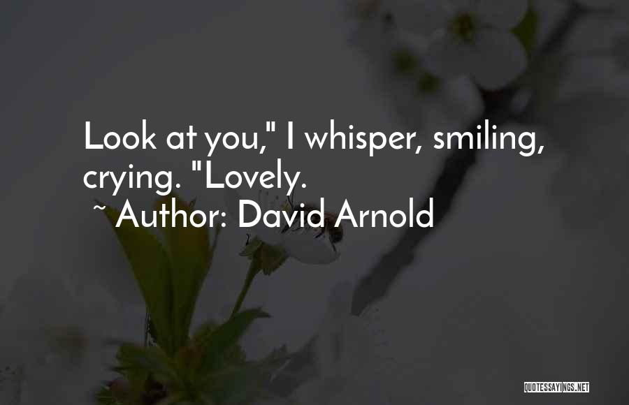 Crying But Still Smiling Quotes By David Arnold