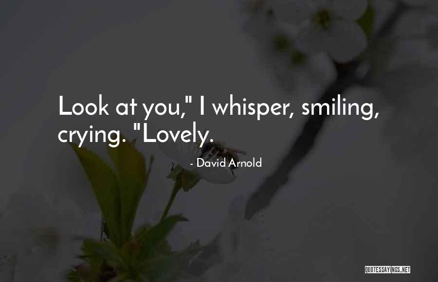 Crying But Still Smiling Quotes By David Arnold