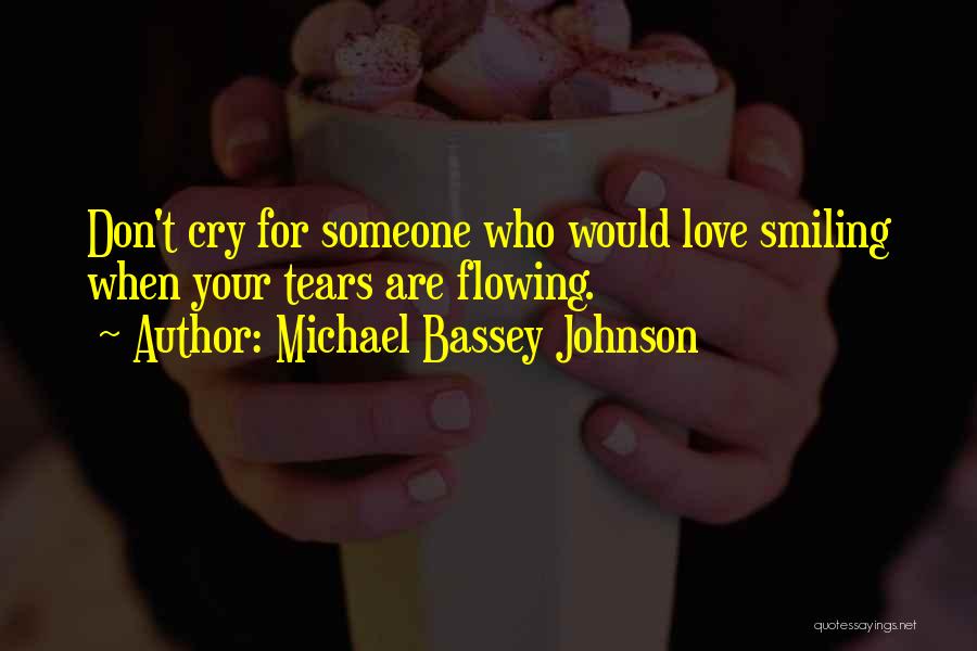 Crying But Still Smiling Quotes By Michael Bassey Johnson