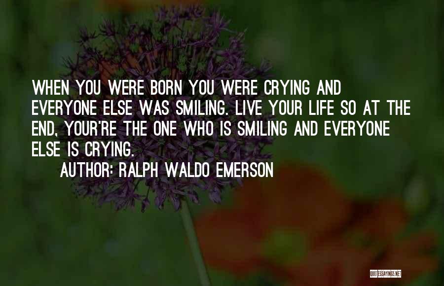 Crying But Still Smiling Quotes By Ralph Waldo Emerson