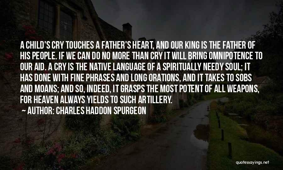 Crying Child Quotes By Charles Haddon Spurgeon
