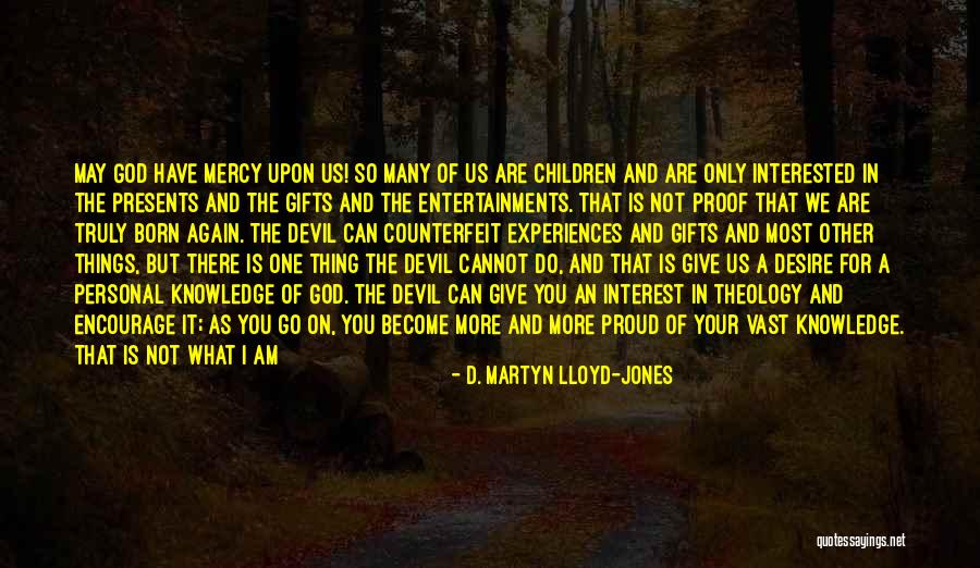 Crying Child Quotes By D. Martyn Lloyd-Jones