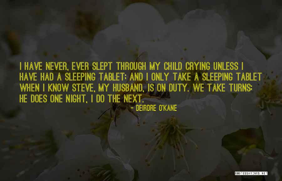 Crying Child Quotes By Deirdre O'Kane