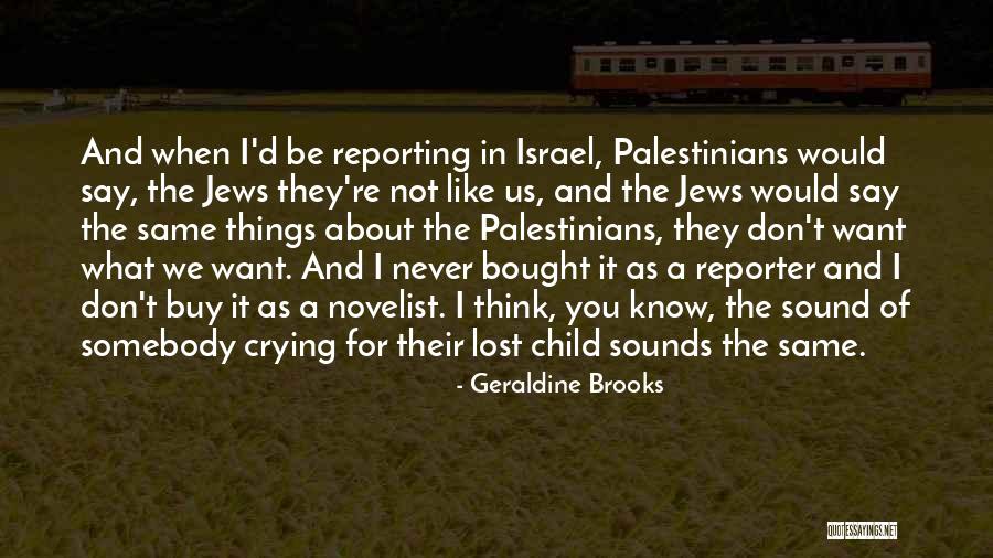 Crying Child Quotes By Geraldine Brooks Crying Child Quotes By Geraldine Brooks