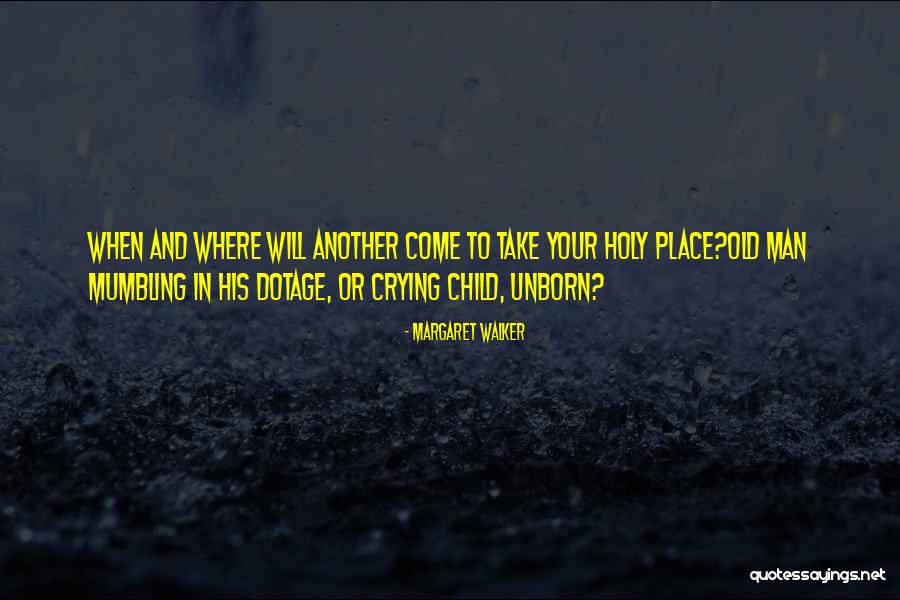 Crying Child Quotes By Margaret Walker Crying Child Quotes By Margaret Walker
