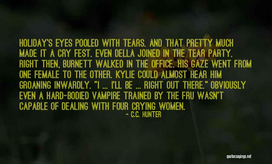 Crying Eyes Quotes By C.C. Hunter Crying Eyes Quotes By C.C. Hunter
