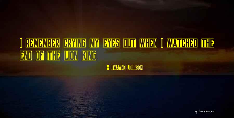 Crying Eyes Quotes By Dwayne Johnson Crying Eyes Quotes By Dwayne Johnson