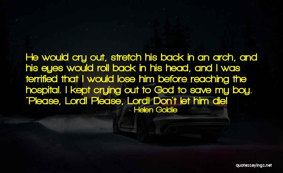 Crying Eyes Quotes By Helen Goldie Crying Eyes Quotes By Helen Goldie