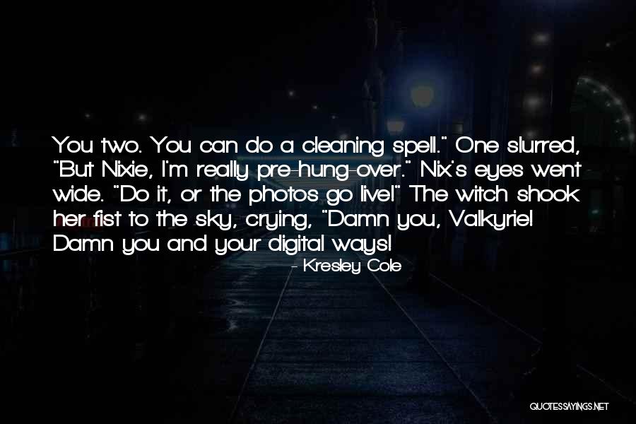 Crying Eyes Quotes By Kresley Cole Crying Eyes Quotes By Kresley Cole