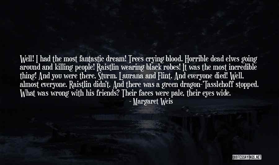 Crying Eyes Quotes By Margaret Weis Crying Eyes Quotes By Margaret Weis