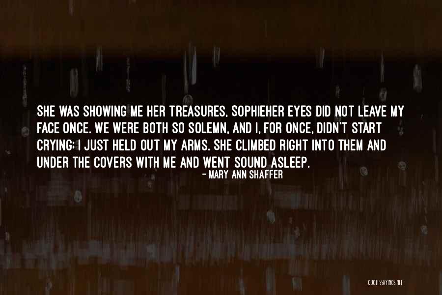 Crying Eyes Quotes By Mary Ann Shaffer Crying Eyes Quotes By Mary Ann Shaffer