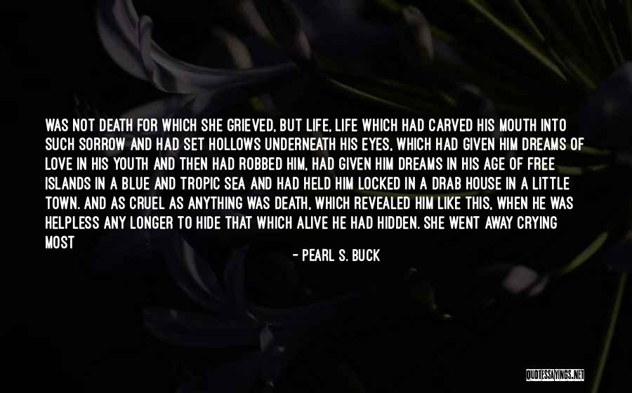 Crying Eyes Quotes By Pearl S. Buck Crying Eyes Quotes By Pearl S. Buck