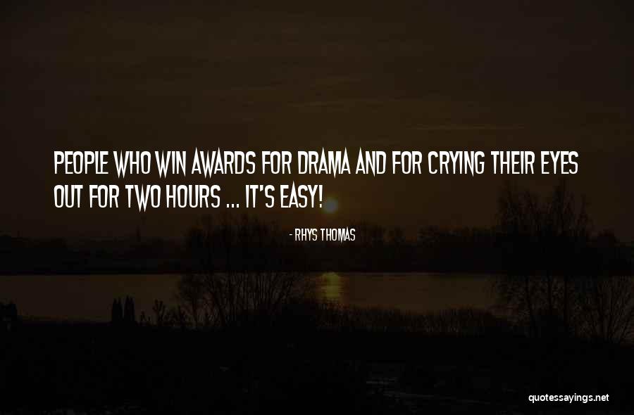 Crying Eyes Quotes By Rhys Thomas Crying Eyes Quotes By Rhys Thomas