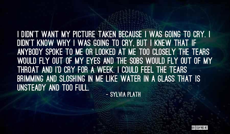 Crying Eyes Quotes By Sylvia Plath Crying Eyes Quotes By Sylvia Plath