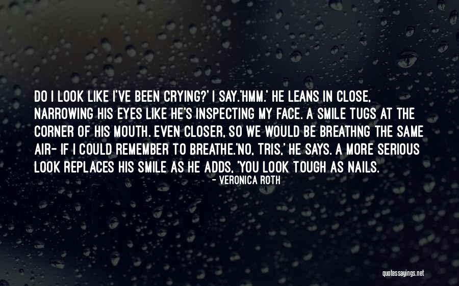 Crying Eyes Quotes By Veronica Roth Crying Eyes Quotes By Veronica Roth