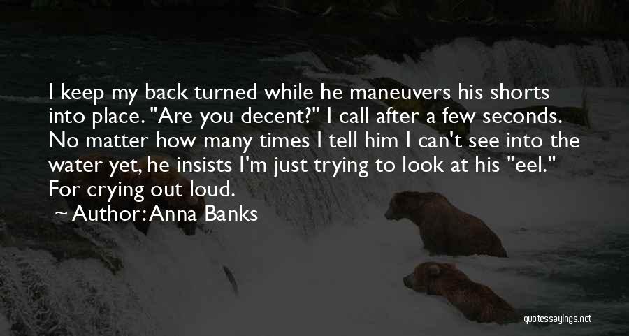 Crying For Him Quotes By Anna Banks