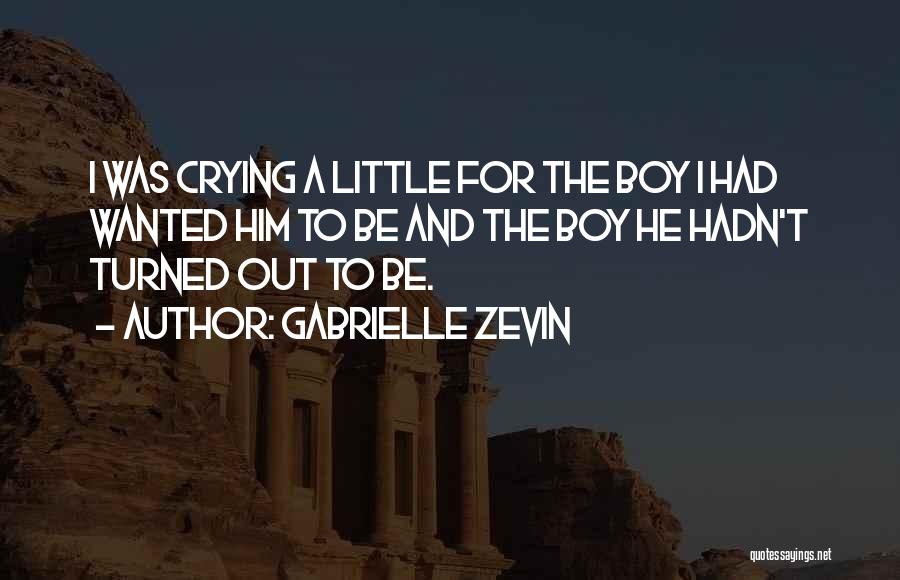 Crying For Him Quotes By Gabrielle Zevin