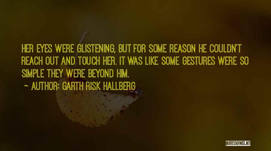 Crying For Him Quotes By Garth Risk Hallberg