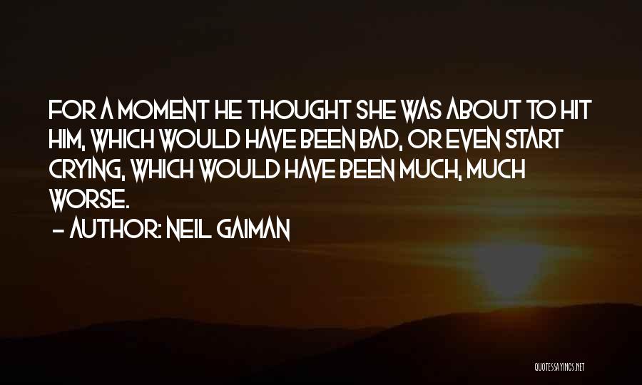 Crying For Him Quotes By Neil Gaiman