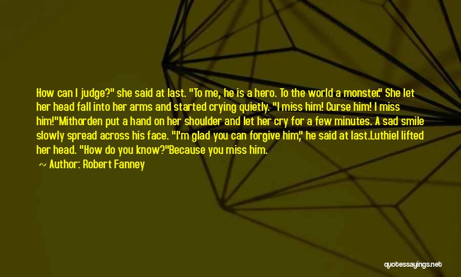 Crying For Him Quotes By Robert Fanney