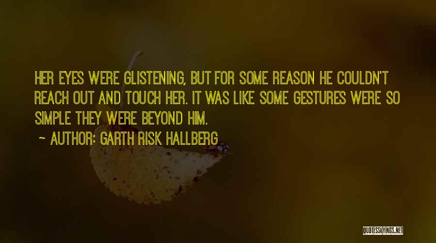 Crying For No Reason Quotes By Garth Risk Hallberg