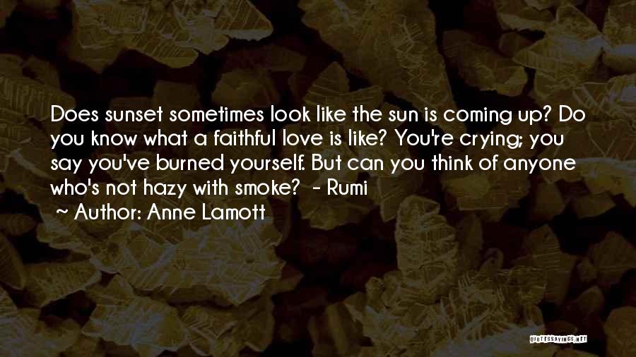 Crying For Your Love Quotes By Anne Lamott