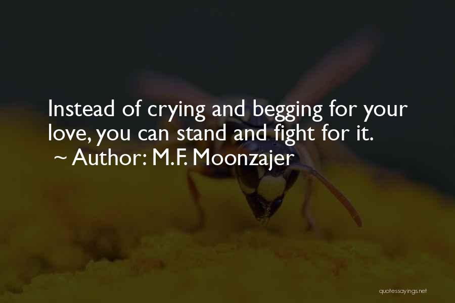 Crying For Your Love Quotes By M.F. Moonzajer