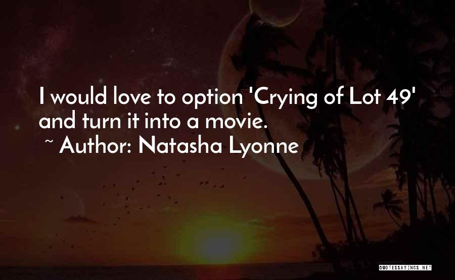 Crying For Your Love Quotes By Natasha Lyonne