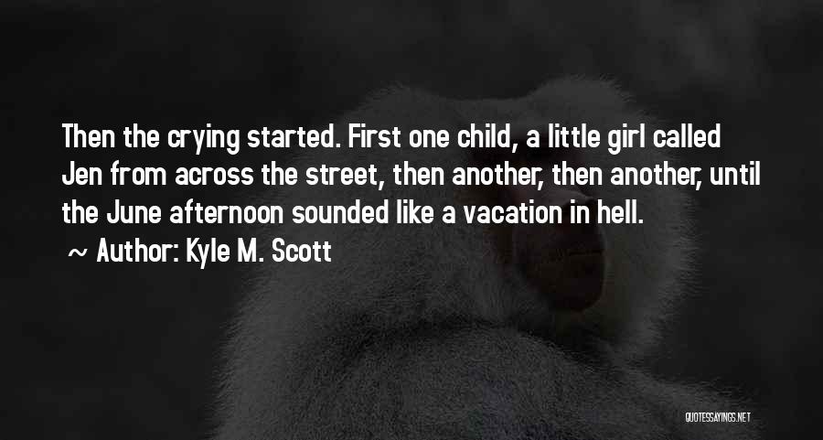 Crying Girl Quotes By Kyle M. Scott