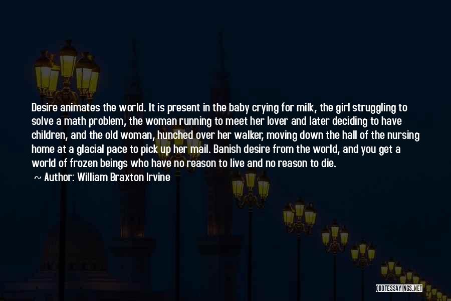 Crying Girl Quotes By William Braxton Irvine