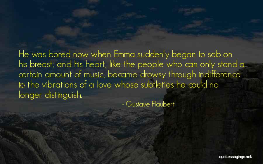 Crying Heart Quotes By Gustave Flaubert Crying Heart Quotes By Gustave Flaubert