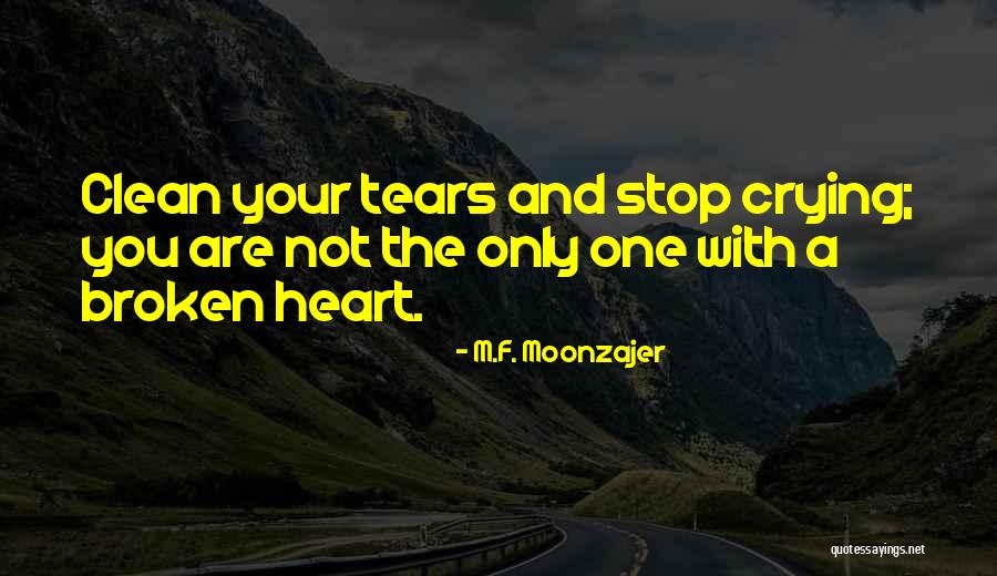 Crying Heart Quotes By M.F. Moonzajer Crying Heart Quotes By M.F. Moonzajer