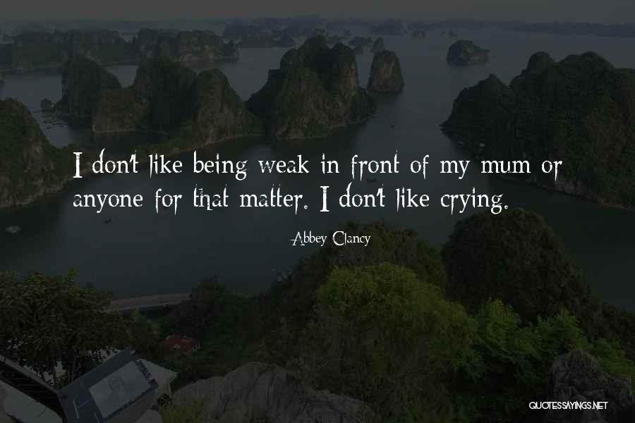 Crying In Front Of Others Quotes By Abbey Clancy Crying In Front Of Others Quotes By Abbey Clancy