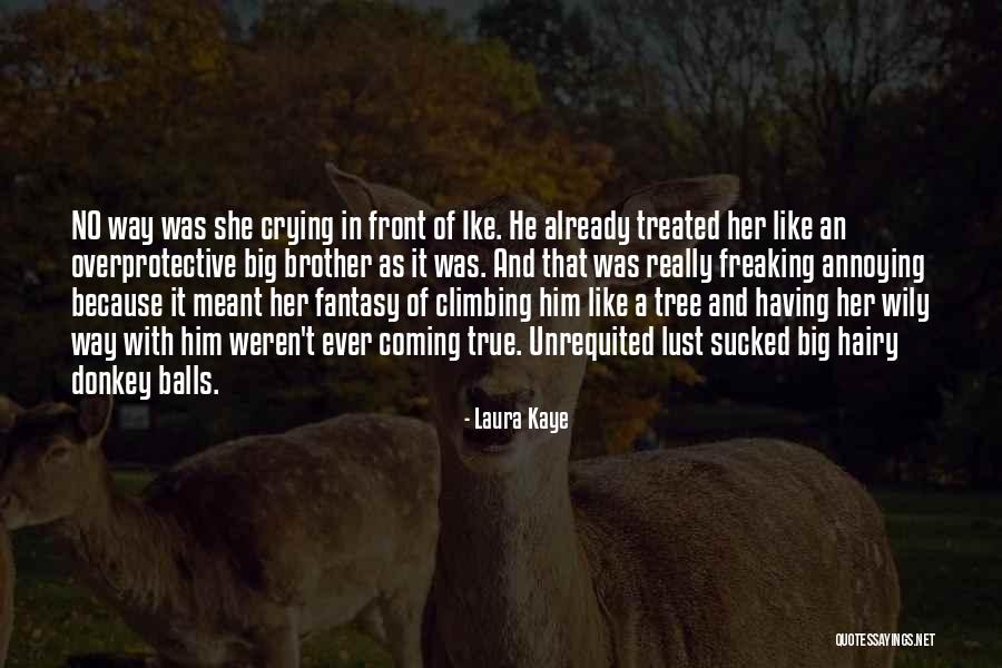 Crying In Front Of Others Quotes By Laura Kaye Crying In Front Of Others Quotes By Laura Kaye