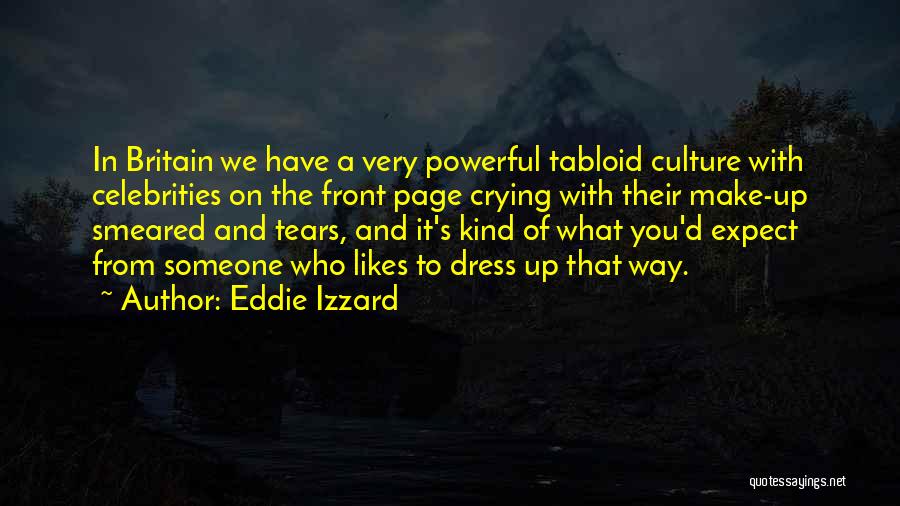 Crying In Front Of Someone Quotes By Eddie Izzard