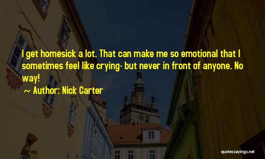 Crying In Front Of Someone Quotes By Nick Carter