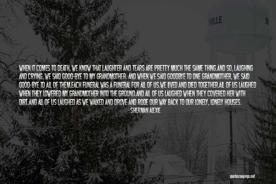 Crying In Laughter Quotes By Sherman Alexie Crying In Laughter Quotes By Sherman Alexie