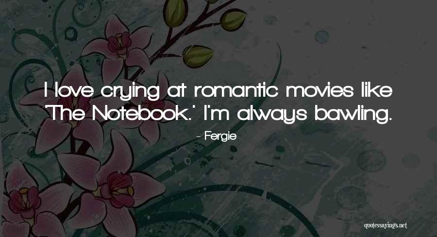 Crying In Movies Quotes By Fergie Crying In Movies Quotes By Fergie