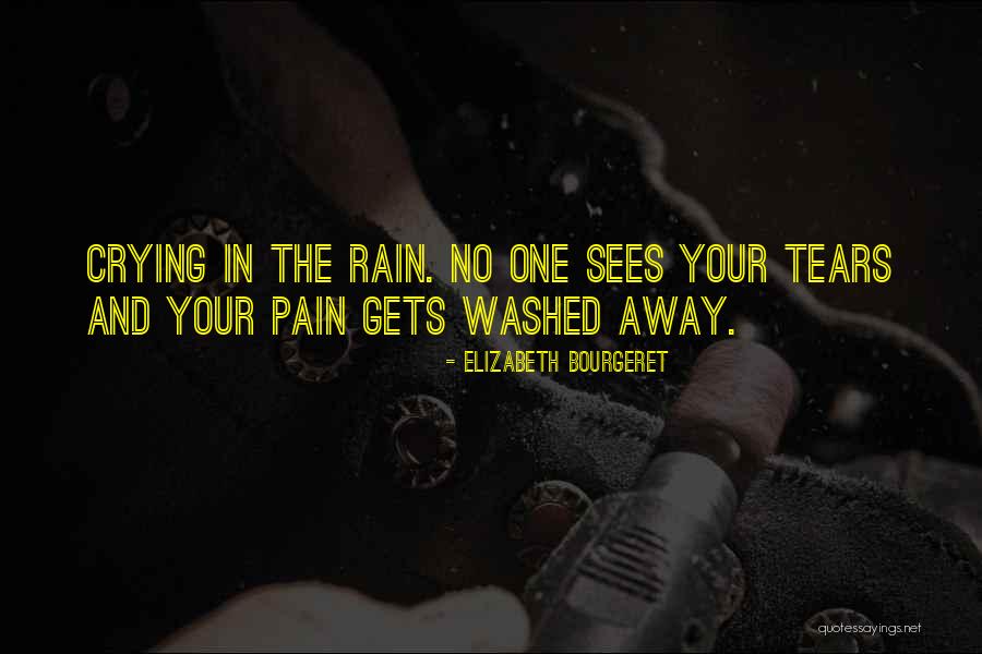 Crying In The Rain Quotes By Elizabeth Bourgeret