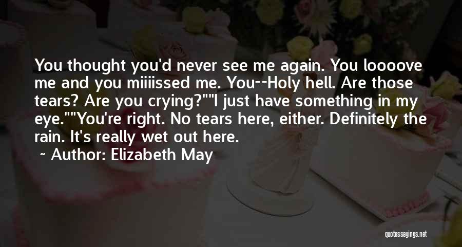 Crying In The Rain Quotes By Elizabeth May