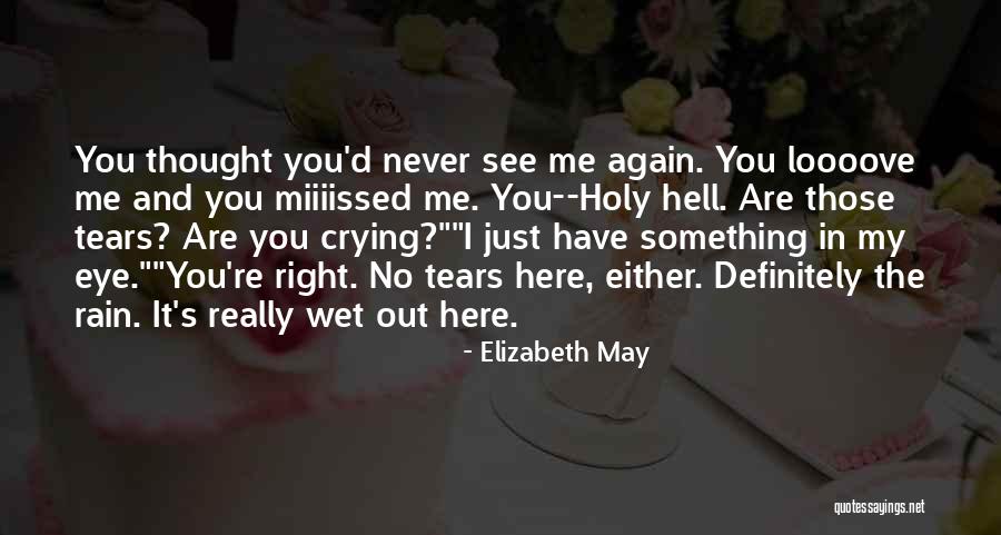 Crying In The Rain Quotes By Elizabeth May