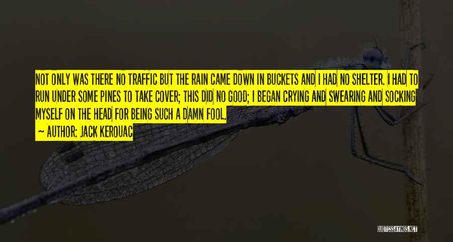Crying In The Rain Quotes By Jack Kerouac