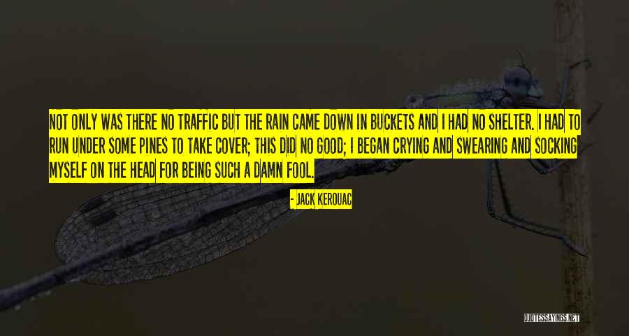 Crying In The Rain Quotes By Jack Kerouac