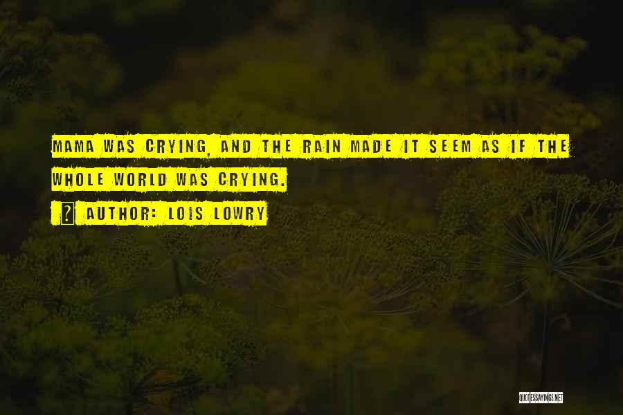 Crying In The Rain Quotes By Lois Lowry
