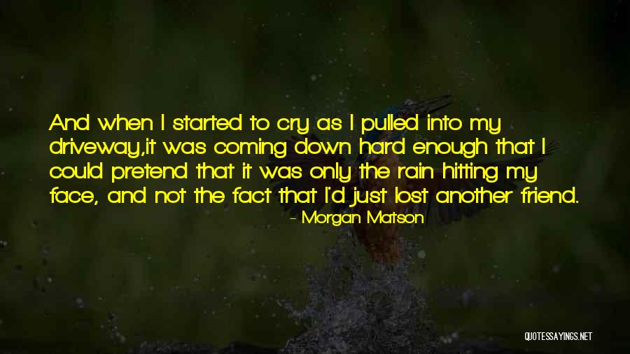 Crying In The Rain Quotes By Morgan Matson