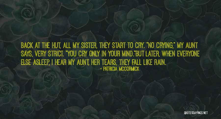 Crying In The Rain Quotes By Patricia McCormick