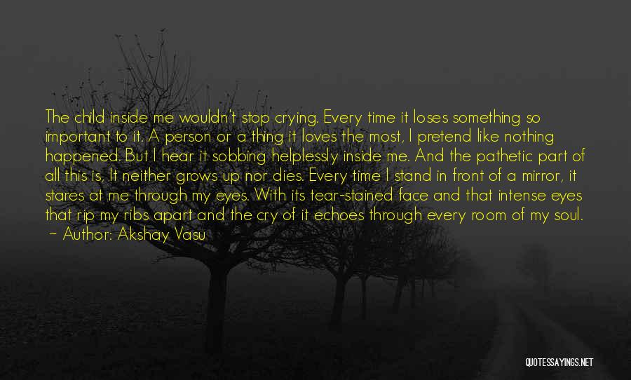 Crying Inside Quotes By Akshay Vasu